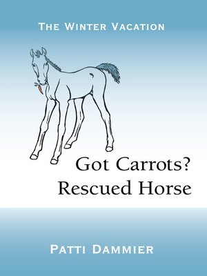 cover image of Got Carrots? Rescued Horse